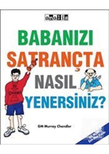 Babanızı Satrançta Nasıl Yenersiniz - GM Murray Chandler