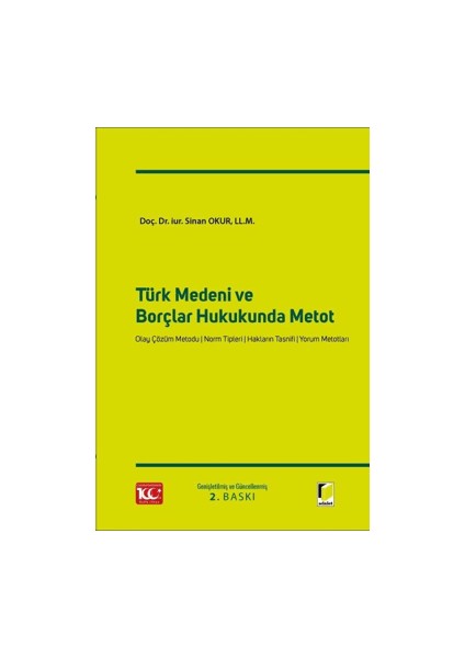 Türk Medeni ve Borçlar Hukukunda Metot - Sinan Okur
