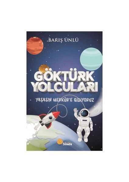 Göktürk Yolcuları Yaşasın Merkür'e Gidiyoruz - Barış Ünlü