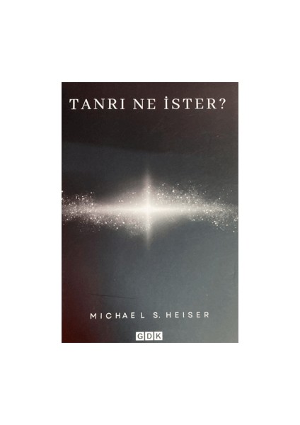 Tanrı Ne İster? - Michael S. Heiser