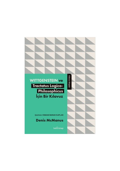 Wittgenstein ve Tractatus Logico-Philosophicus İçin Bir Kılavuz - Denis McManus