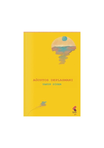 Ağustos Deplasmanı - Yakup Diker