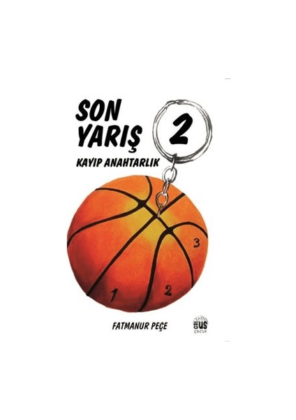 Kayıp Anahtarlık - Son Yarış 2 - Fatmanur Peçe