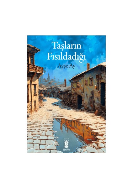 Taşların Fısıldadığı - Ayşe Ay