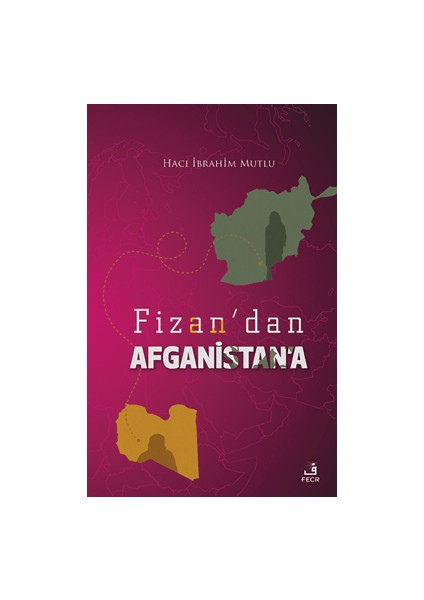 Fizan'dan Afganistan'a - Hacı İbrahim Mutlu