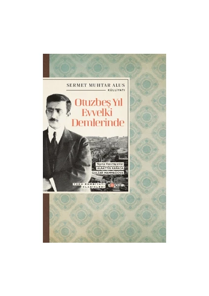 Otuzbeş Yıl Evvelki Demlerinde - Sermet Muhtar Alus