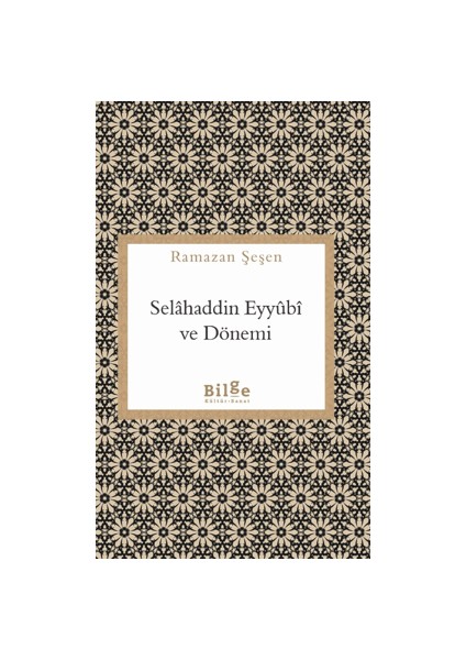 Selahaddin Eyyubi ve Dönemi - Ramazan Şeşen