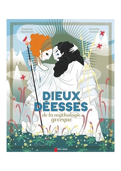 Dieux Deesses de la Mythologie Grecque - Françoise Rachmuhl