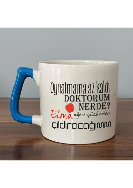 Oynatmama Az Kaldı Doktorum Nerede Baskılı Mavi Kulplu D Kupa