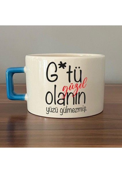 G*tü Güzel Olanın Yüzü Gülmezmiş Baskılı Mavi Kulplu C Fincan