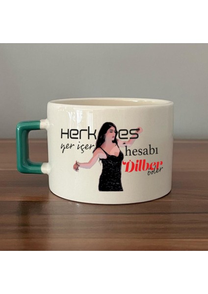 Herkes Yer Içer Hesabı Dilber Öder Baskılı Yeşil Kulplu C Fincan