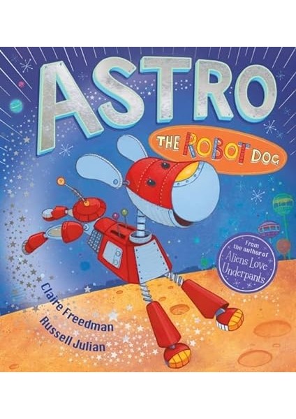 Astro The Robot Dog - Claire Freedman