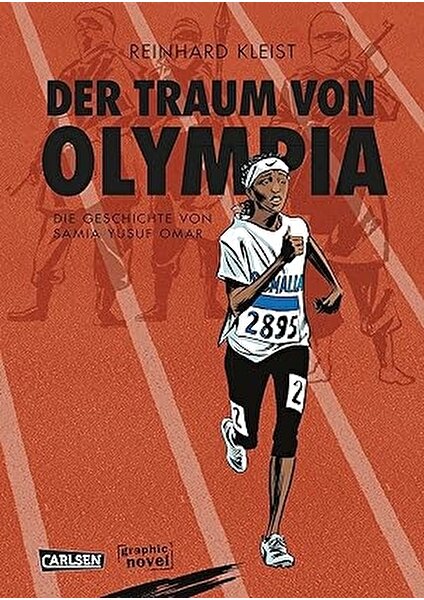 Der Traum Von Olympia: Die Geschichte Von Samia Yusuf Omar - Reinhard Kleist