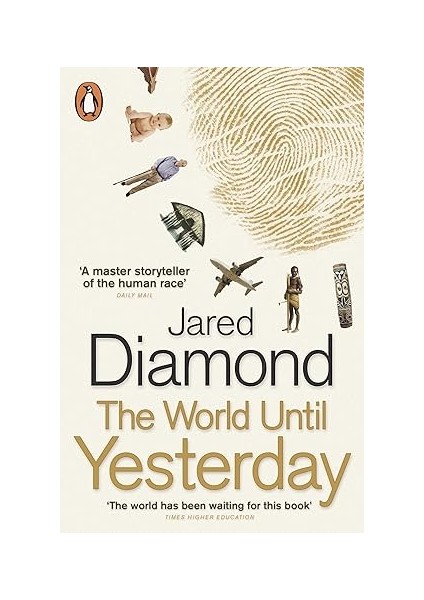 The World Until Yesterday: What Can We Learn From Traditional Societies? - Jared Diamond