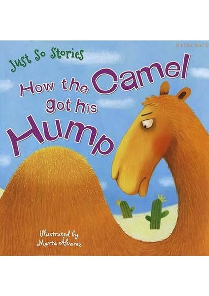 Just So Stories How The Camel Got His Hump - Miles Kelly