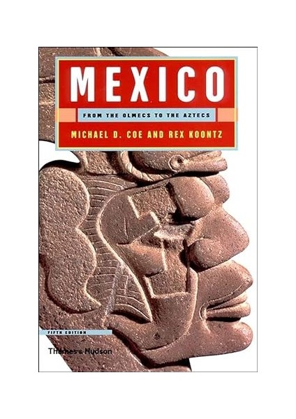 Mexico From the Olmecs to the Aztecs - Michael D. Coe