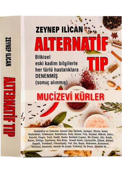Alternatif Tıp Mucizevi Kürler Kitabı Zeynep Ilıcan, Bitkisel Eski Kadim Bilgilerle Her Türlü Hastalıklara Denenmiş Sonuç Alınmış Şifa Kürleri, 390 Sayfa