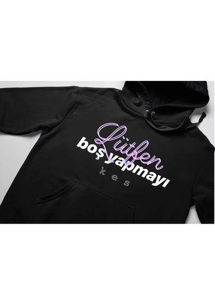 Unisex Lütfen Boş Yapmayı Kes Yazılı Pamuklu Oversize Siyah Sweatshirt