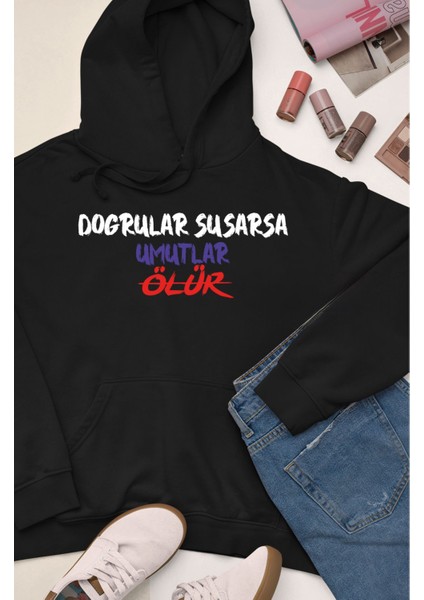 Unisex Doğrular Susarsa Umutlar Ölür Yazılı Pamuklu Oversize Siyah Sweatshirt