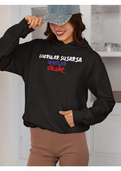 Unisex Doğrular Susarsa Umutlar Ölür Yazılı Pamuklu Oversize Siyah Sweatshirt