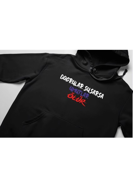 Unisex Doğrular Susarsa Umutlar Ölür Yazılı Pamuklu Oversize Siyah Sweatshirt