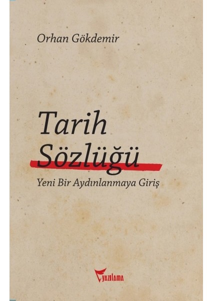Tarih Sözlüğü / Orhan Gökdemir
