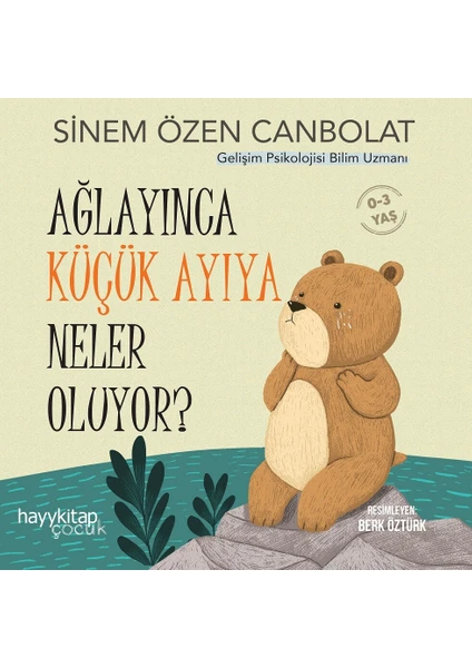 Ağlayınca Küçük Ayıya Neler Oluyor? - Sinem Özen Canbolat