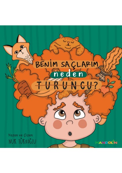 Benim Saçlarım Neden - Nur Türkoğlu turuncu?