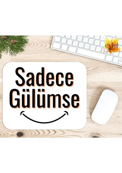 Sadece Gülümse Motivasyon Baskılı Özel Tasarım Dikdörtgen Kaydırmaz Mousepad