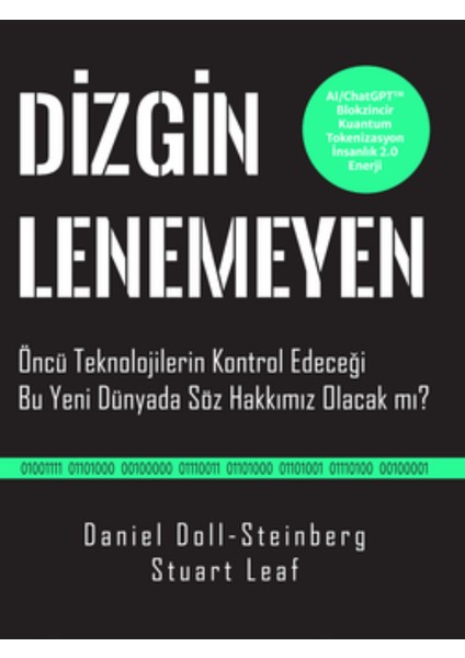 Dizginlenemeyen - Öncü Teknolojilerin Kontrol Edeceği Bu Yeni Dünyada Söz Hakkımız Olacak mı?