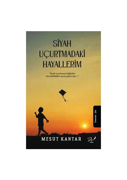 Siyah Uçurtmadaki Hayallerim - Mesut Kantar