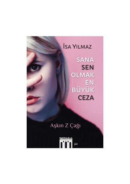 Sana Sen Olmak En Büyük Ceza Aşkın Z Çağı - İsa Yılmaz