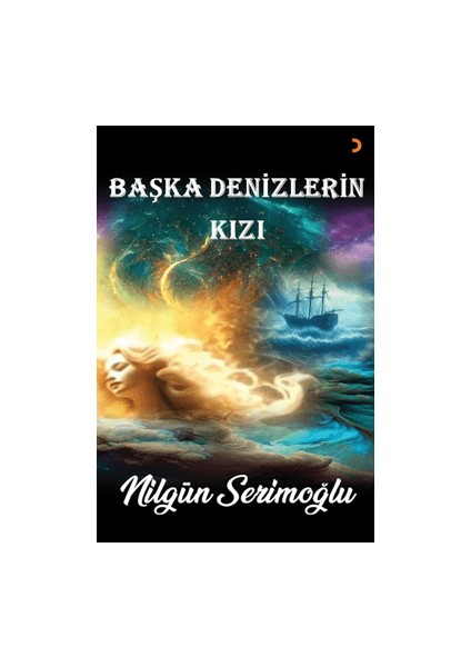 Başka Denizlerin Kızı - Nilgün Serimoğlu