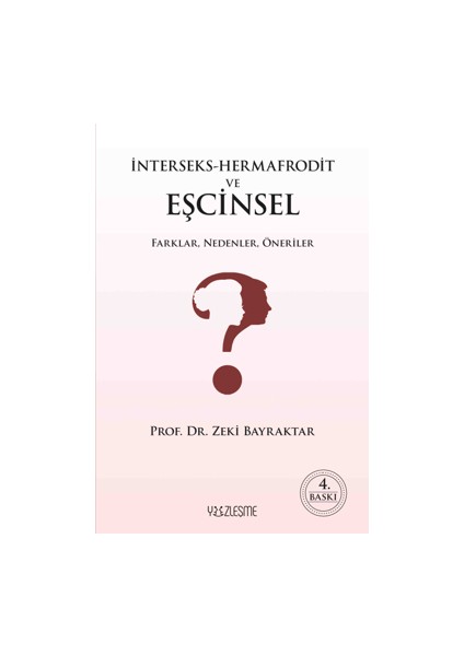 Interseks - Hermafrodit ve Eşcinsel Farklar, Nedenler, Öneriler - Zeki Bayraktar