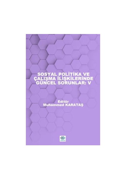 Sosyal Politika ve Çalışma İlişkilerinde Güncel Sorunlar: V - Muhammed Karataş