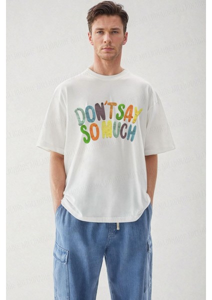 Erkek Dont Say Kabarık Baskı Beyaz Oversize Salas Boyfriend T-Shirt fiyatları