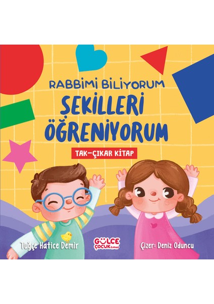 Rabbimi Biliyorum Şekilleri Öğreniyorum Tak-Çıkar Kitap - Tuğçe Hatice Demir