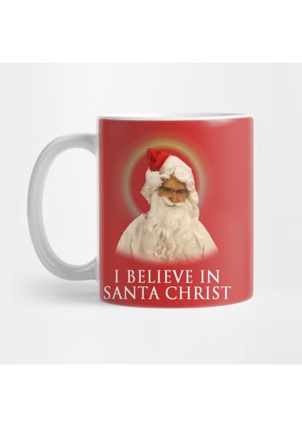 I Believe In Santa Christ Kupa Bardak