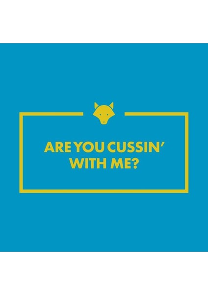 Are You Cussin' With Me? Kupa Bardak