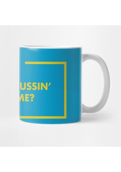Are You Cussin' With Me? Kupa Bardak