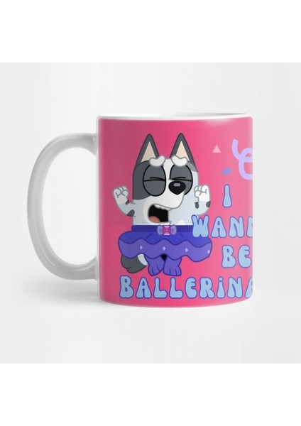 I Wanna Be A Ballerina!! - Bluey Kupa Bardak
