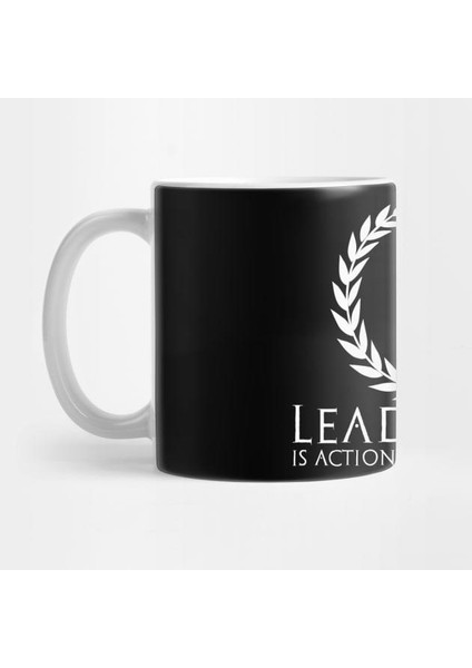 Leadership Is Action Not Position Kupa Bardak