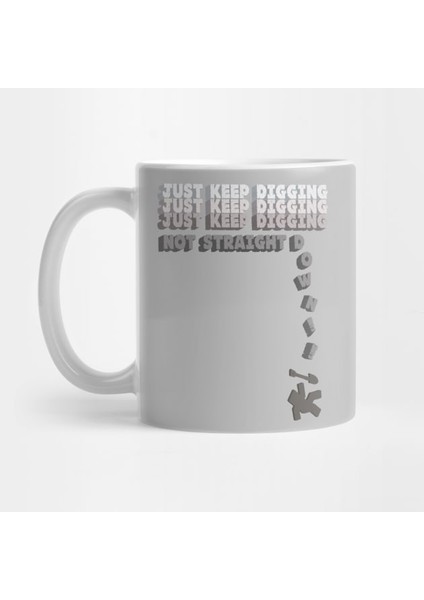 Just Keep Digging... - Minecraft Kupa Bardak