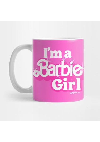 Im A Barbie Girl Kupa Bardak