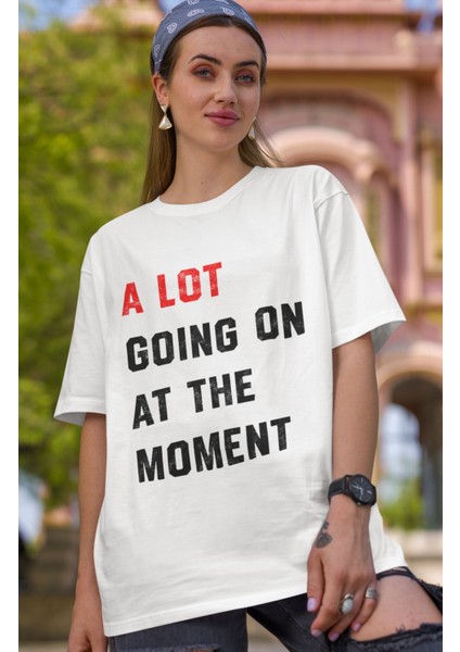 Taylor Swift A Lot Going On At The Moment Baskılı T-Shirt Unisex Oversize Taylor Yazılı Tshirt