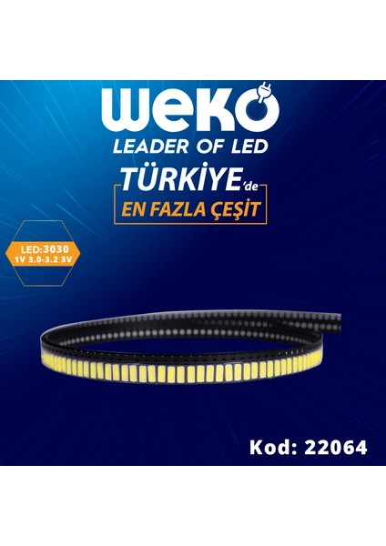 Ledbar Ledleri 1V 3.0-3.2 3030SMD 10000-15000 (Büyük Artı Küçük Eksi) 3V
