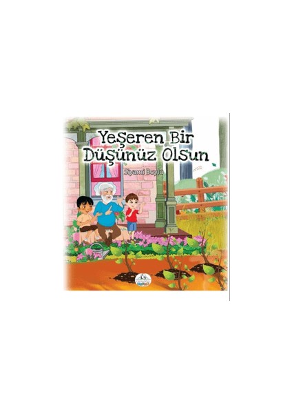 Yeşeren Bir Düşünüz Olsun - Siyami Boylu