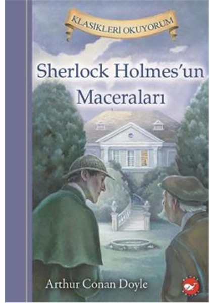 Klasikleri Okuyorum - Sherlock Holmes un Maceralar