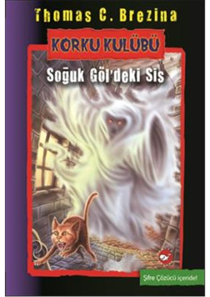 Korku Kulübü 11: Soğuk Göl'deki Sis - Thomas Brezina
