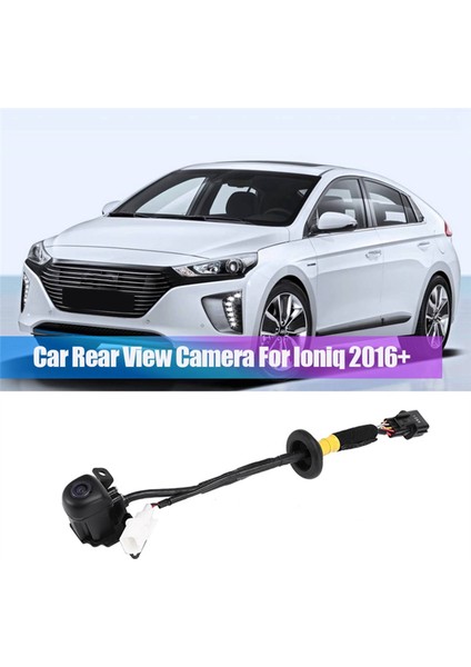 Hyundai Ioniq 2016+ 95760-G2000 Için 95760G2000 Araç Arka Görüş Kamerası (Yurt Dışından) indirimleri